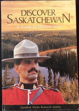 Discover Saskatchewan: A Guide to Historic Sites