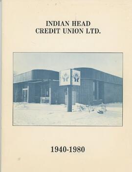 Indian Head Credit Union Ltd. 1940-1980