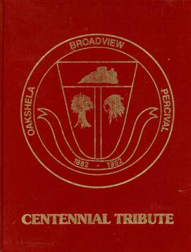 Oakshela, Broadview, Percival 1882-1982 - Centennial Tribute