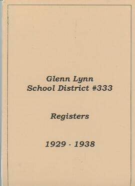 Glenn Lynn School District #333 Registers 1929 - 1938