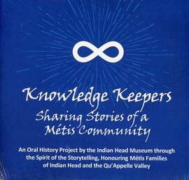 Knowledge Keepers -Sharing Stories of a Metis Community