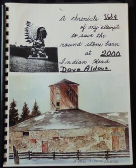 A Chronicle of My Attempts to Save the Round Stone Barn at Indian Head: Volume 4 (2000)