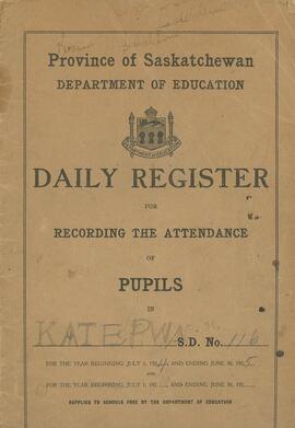 Daily register for Recording the Attendance of Pupils in Katepwa School District #116